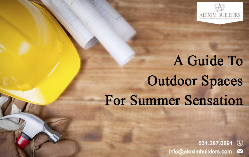 A Guide To Outdoor Spaces For Summer Sensation